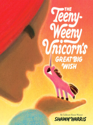 cover image of The Teeny-Weeny Unicorn's Great Big Wish
